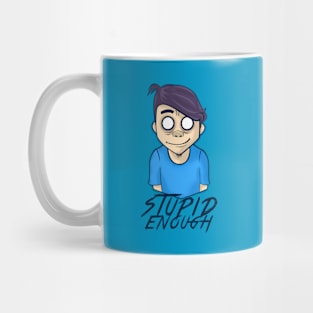 Stupid Enough Mug